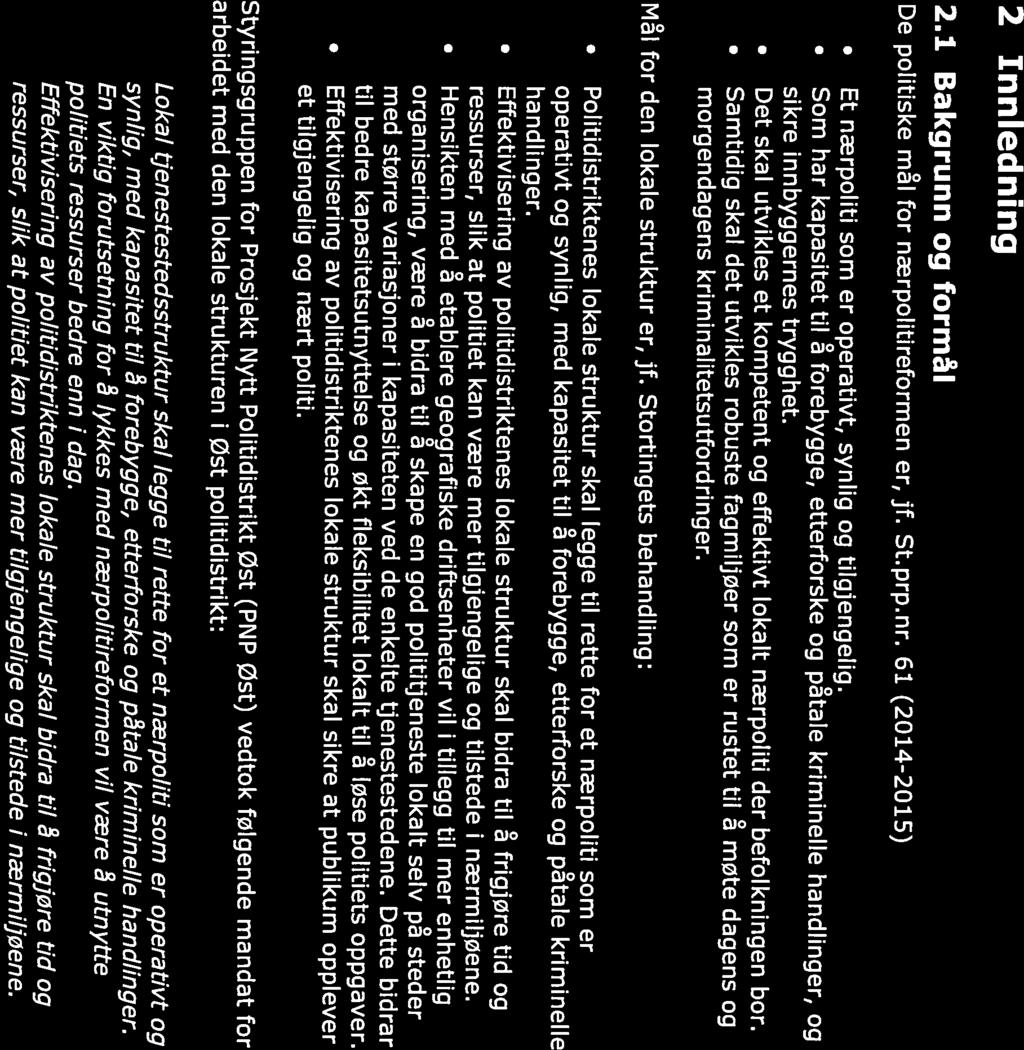 2.1 Bakgrunn og formål 2 Innledning Horing Eff jiy avt rstea eter og tjeneststeder, øst oolitidistrikt I Politimesteren i øst politidistrikt Dato: 14.10.