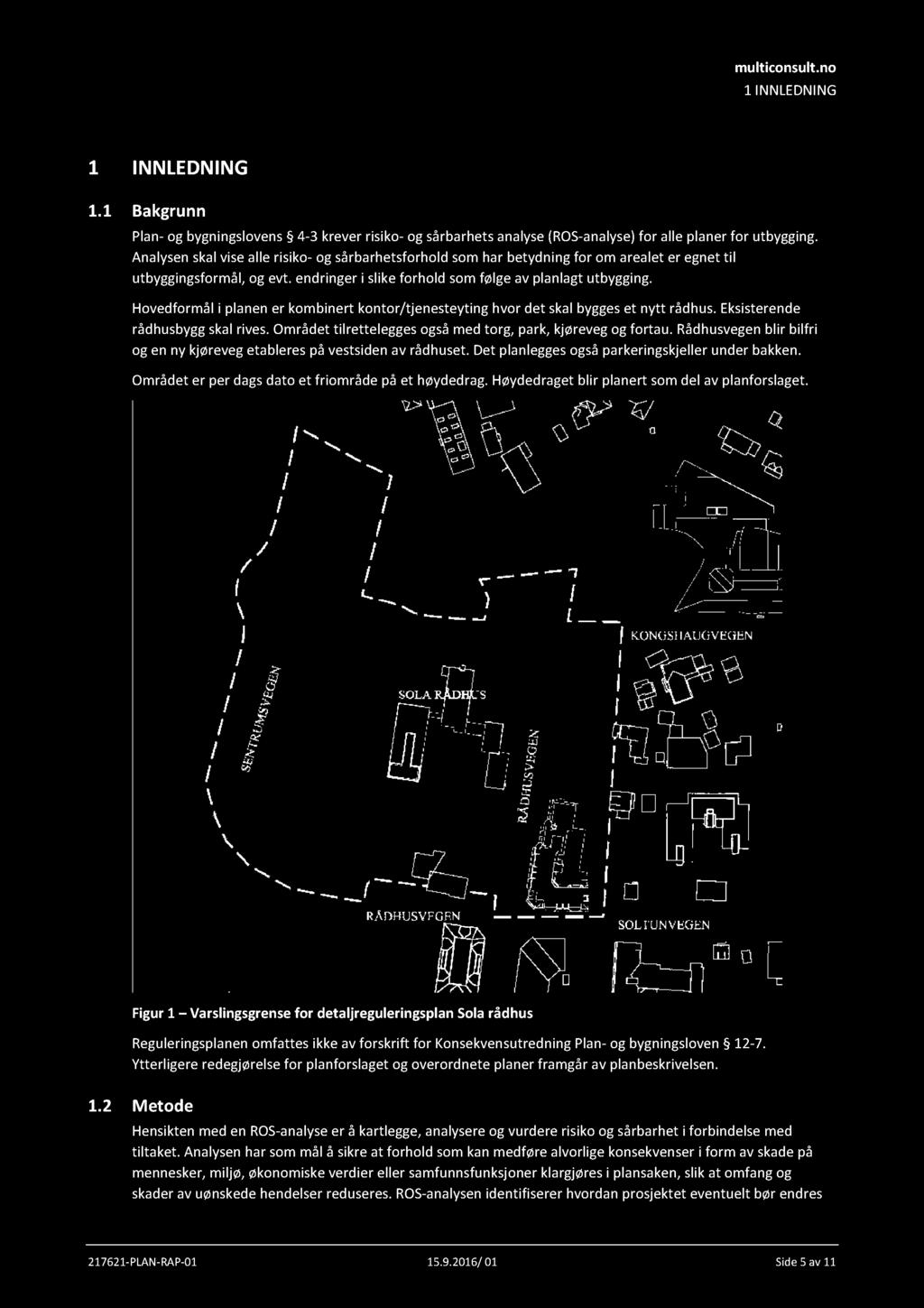 Hovedformål i planen er kombinert kontor/tjenesteyting hvor det skal bygges et nytt rådhus. Eksisterende rådhusbygg skal rives. Området tilrettelegges også med torg, park, kjøreveg og fortau.