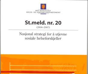 Figur 1. St. meld.nr.20 (2006-2007) Nasjonal strategi for å utjevne sosiale helseforskjeller og Gradientutfordringen.