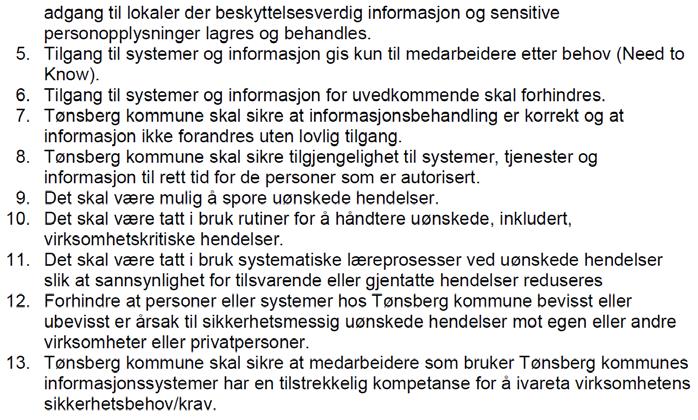 Sikkerhetsrutiner: Dokumentet "Sikkerhetsmål og strategi" ligger som del av IT-sikkerhetshåndbok og er Tønsberg kommunens