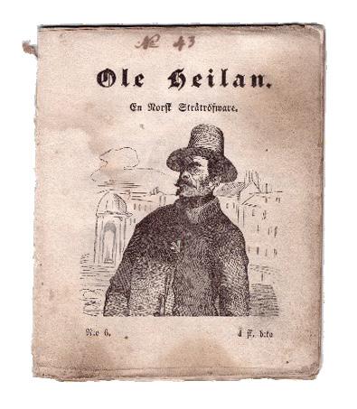 - 13-12. [-] Ole Heilan [sic!]. En Norsk Stråtrøfware. Stockholm: 1854. 30, [2] sider. 12mo (13x10,5cm). Originalt kombinert omslag/tittel.