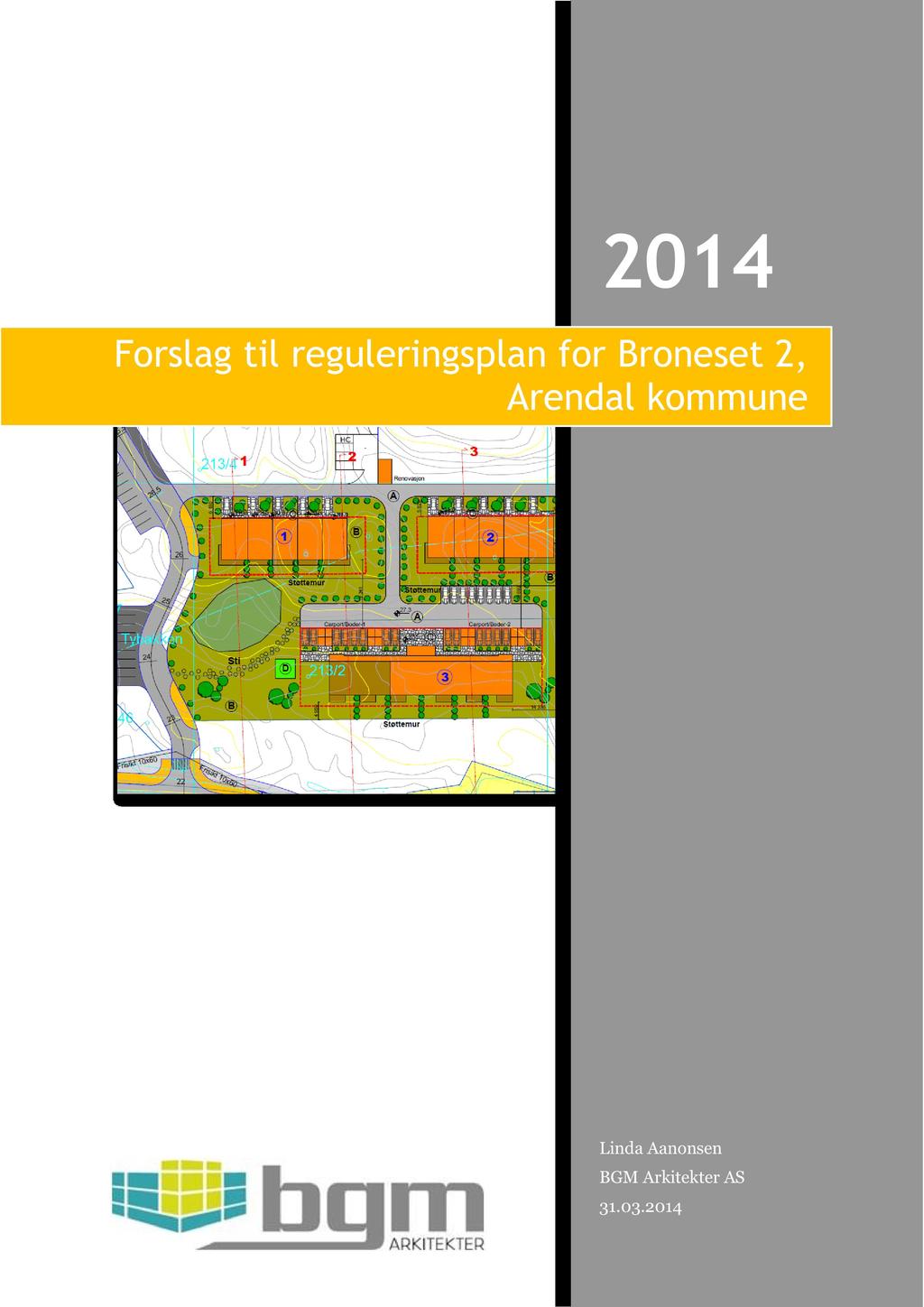 2014 Forslag til reguleringsplan for Broneset 2,