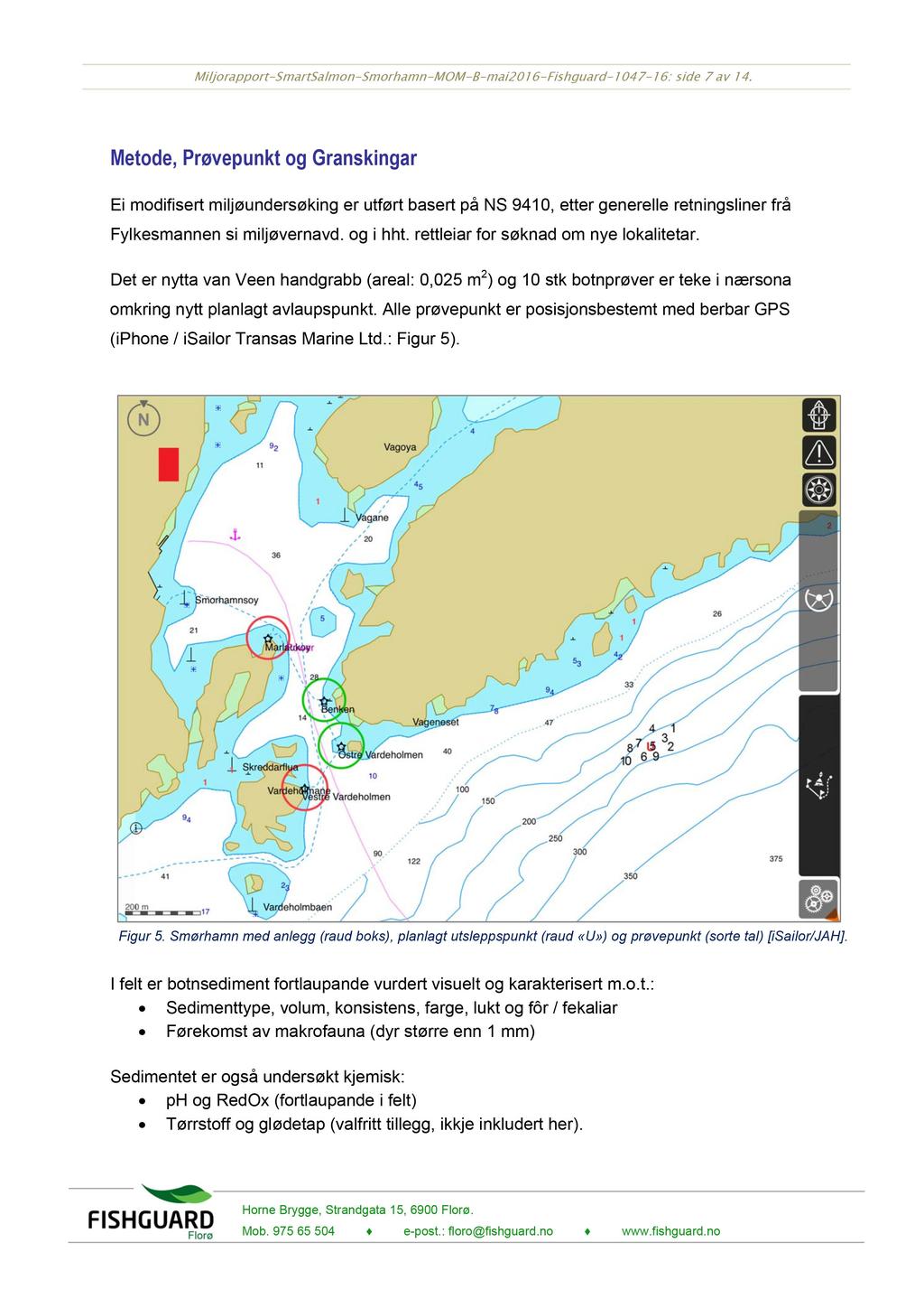 Miljorapport-SmartSalmon-Smorhamn-MOM-B- mai2016-fishguard-1047-16: side 7 av 14.