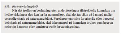 I saker som ikke berører naturmangforholdet av betydning vil det normalt være tilstrekkelig å innhente tilgjengelig kunnskap fra Naturbasen, Artskart og annen lett tilgjengelig informasjon.