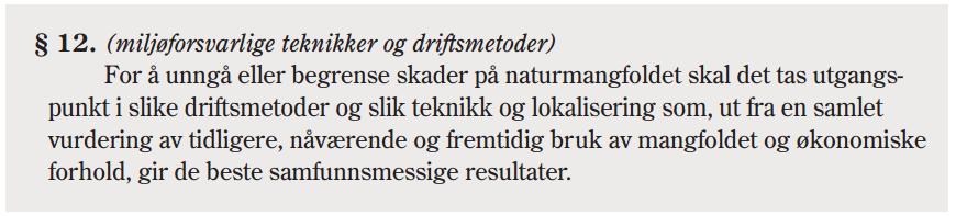 Utbygging av tiltak innenfor planområdet vurderes å ha liten innvirkning på det biologiske mangfoldet i området.