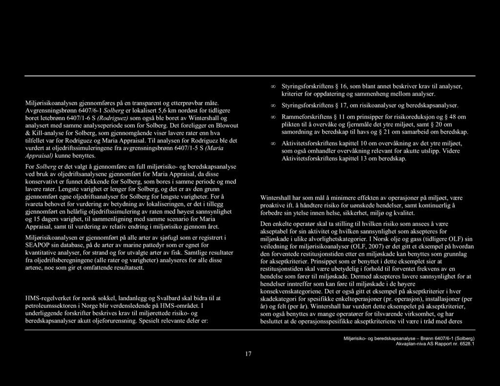 2 Innledning 2.1 Tilnærming til miljørisikoanalyse Miljørisikoanalysen gjennomføres på en transparent og etterprøvbar måte.