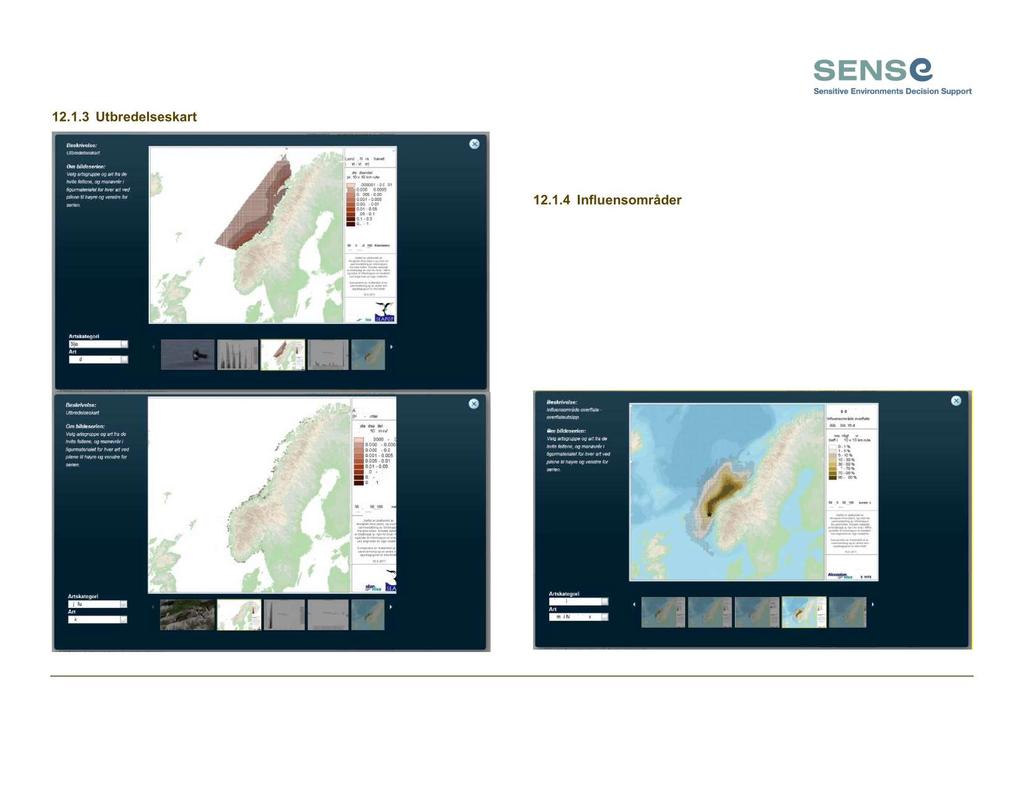 12.1.3 Utbredelseskart For hvert datasett vises utbredelseskart for arten for en eller flere relevante måneder for aktiviteten.