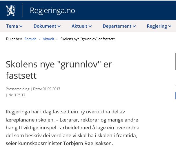 Ny overordnet del verdier og prinsipper for grunnopplæringen Forslag til ny generell/overordnet del av læreplanverket for grunnopplæringen er nå fastsatt (men formelt ikke iverksatt ennå), og skal