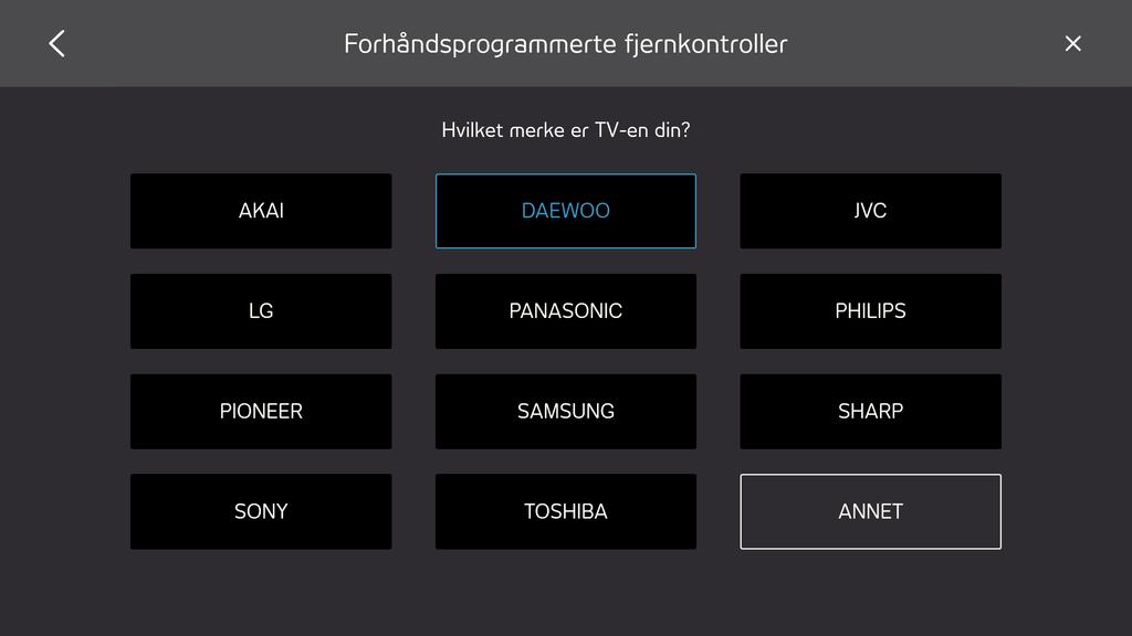 4. Velg merket fra listen Hvis du ikke kan finne merket, velg Annet, for mer info, se 4.4.1.1 Andre fjernkontroller, side 12 5.