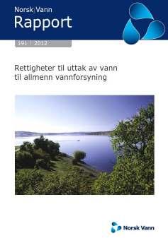 Noen dagsaktuelle temaer (II) Rettigheter til uttak av vann til allmenn vannforsyning Norsk Vann rapport 191/2012 Norsk Vann sendt brev til OED 22. mai med anmodning om møte vedr.