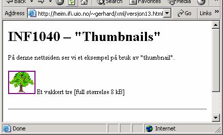 Alternativ: Se senere nettsidemal INF1040-XML-45 INF1040-XML-46 Bilder som utgangspunkt for linker thumbnails Bilder kan være store og tidkrevende å laste ned.