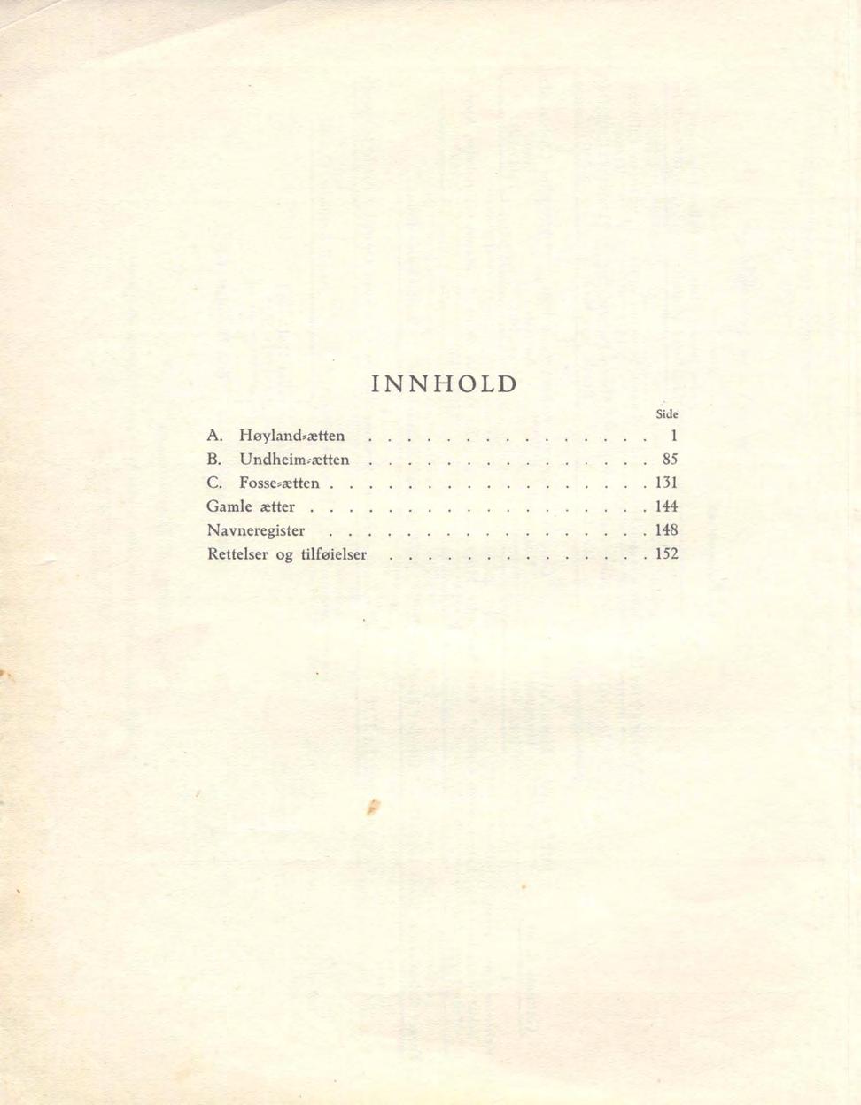 INNHOLD A. Høyland,ætten B. Undheim,ætten C.