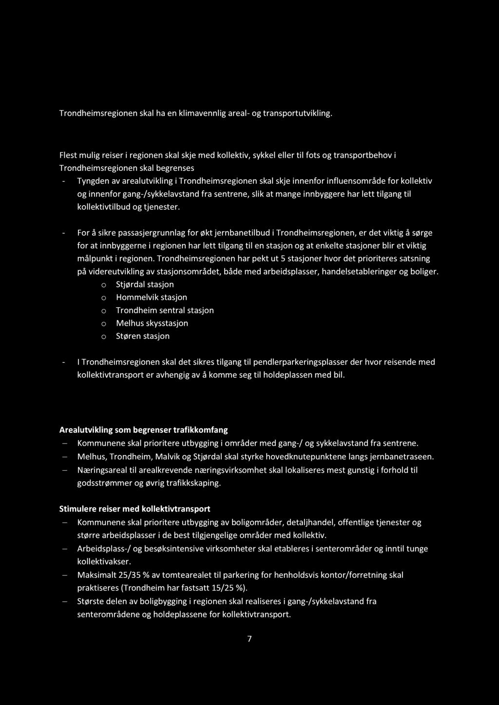 Samordnetareal- og transport Mål Trondheimsregionenskalha en klimavennligareal- og transportutvikling.