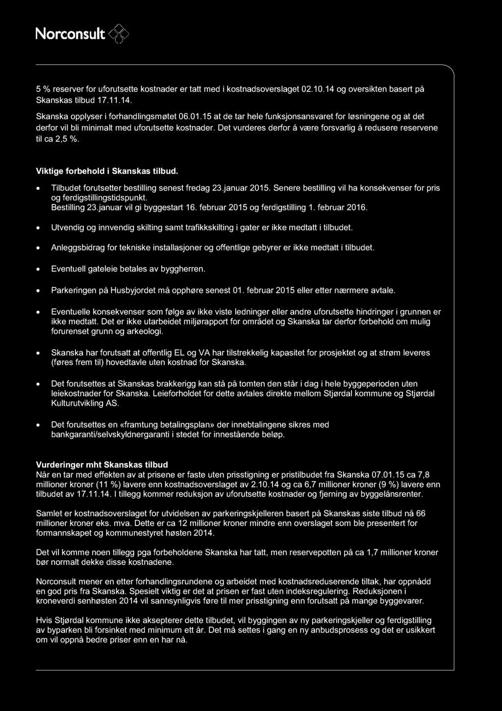 NOTAT Norconsult AS Kjøpmannsgata 12, NO-7500 Stjørdal Notat nr.: Tel: +47 48 32 40 10 Fax: +47 74 08 45 09 Oppdragsnr.