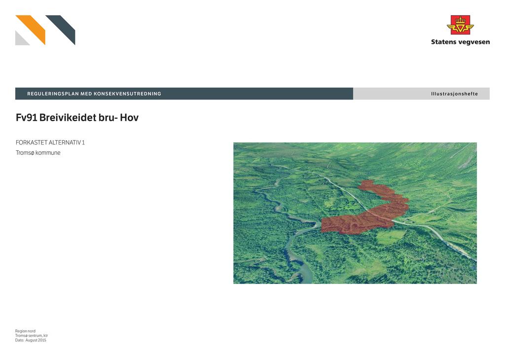 REGU LERI N GSPLAN MED KON SEKVEN SUTREDNI N G Illustrasjonshefte Fv91 Breivikeidet bru-