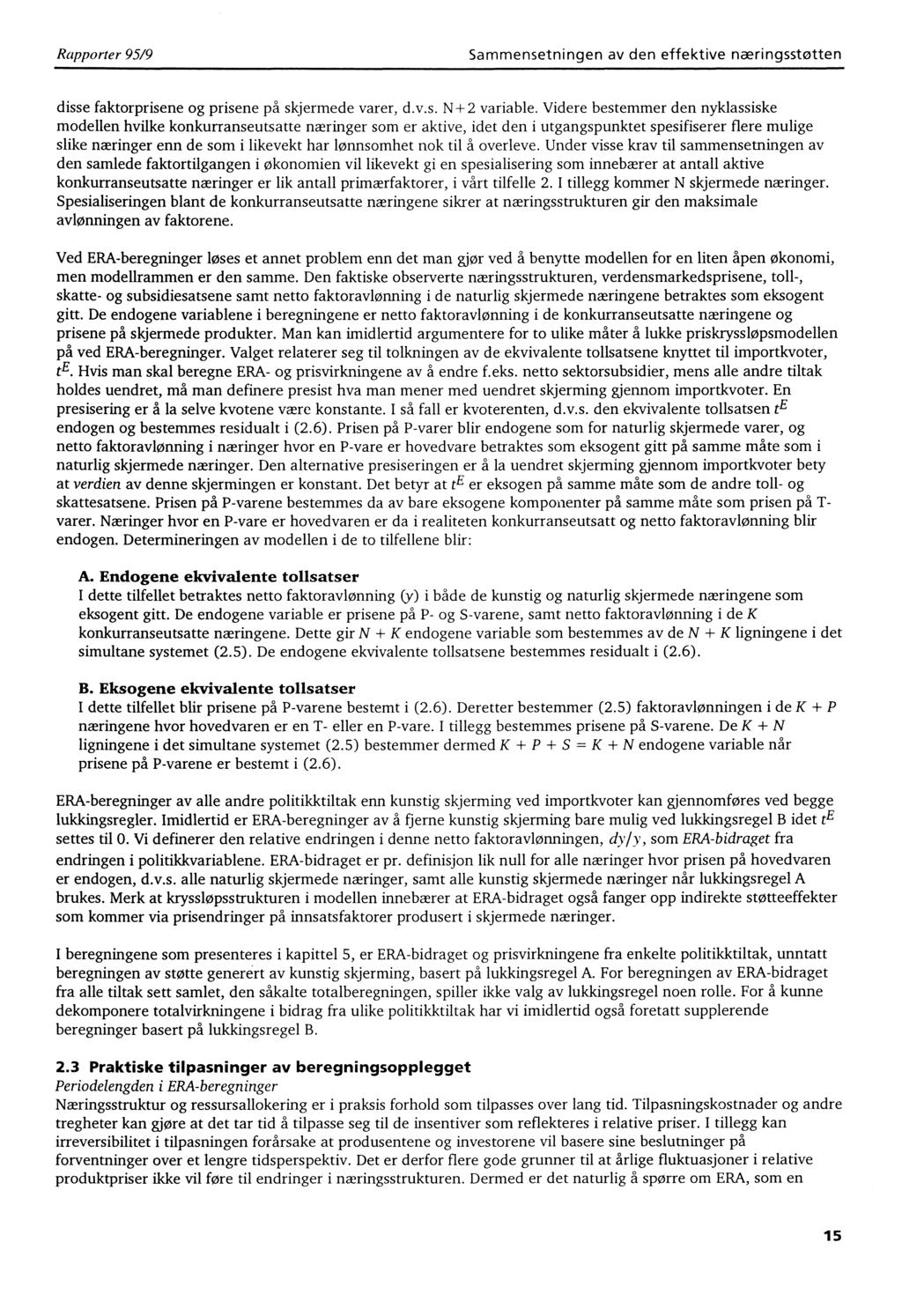 Rapporter 95/9 Sammensetningen av den effektive næringsstøtten disse faktorprisene og prisene på skjermede varer, d.v.s. N+ 2 variable.