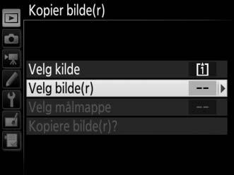 3 Velg Velg bilde(r). Marker Velg bilde(r) og trykk på 2. 4 Velg kildemappen.