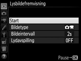 Lysbildefremvisning G-knapp D avspillingsmeny Du kan lage en lysbildefremvisning av bildene i gjeldende avspillingsmappe (0 17). Skjulte bilder (0 18) vises ikke.