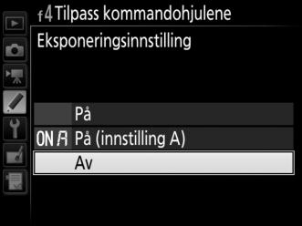 Marker alternativer og trykk på 2 for å velge eller velge bort, trykk deretter på J. Denne innstillingen gjelder også for kommandohjulene for vertikalt opptak.