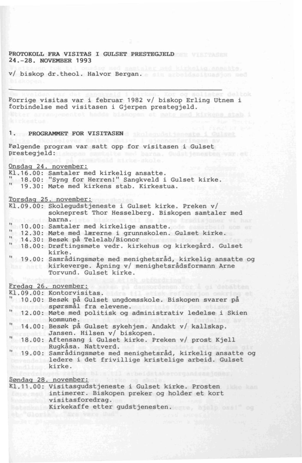 PROTOKOLL FRA VISITAS I 24.-28. NOVEMBER 1993 GULSET PRESTEGJELD vi biskop dr.theol. Halvor Bergan.