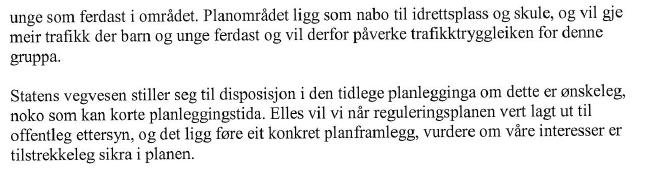 6. Forslagsstillar og ansvarleg søkjar vurderer at lyssetting av veg ned til vågen vil trygge framkomst for barn og minimere