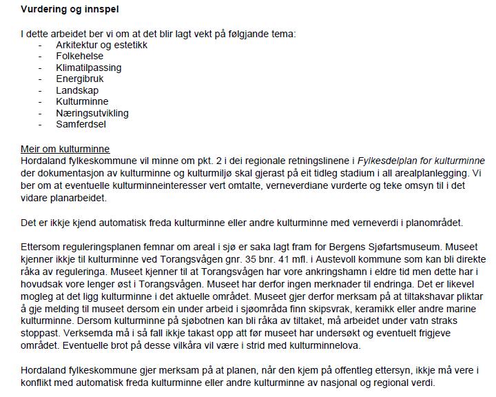 For å vurdere eksponering vil rådmannen tilrå at det blir stilt krav om at det skal leggjast ved illustrasjonsteikningar for området, som gjev grunnlag for å vurdere eksponeringa av tiltaka til/ frå