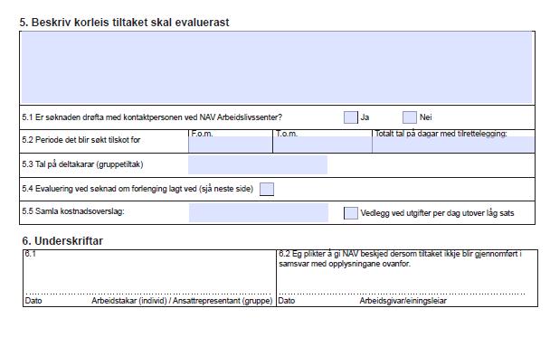 Korleis skal tiltaket evaluerast under vegs og til slutt.