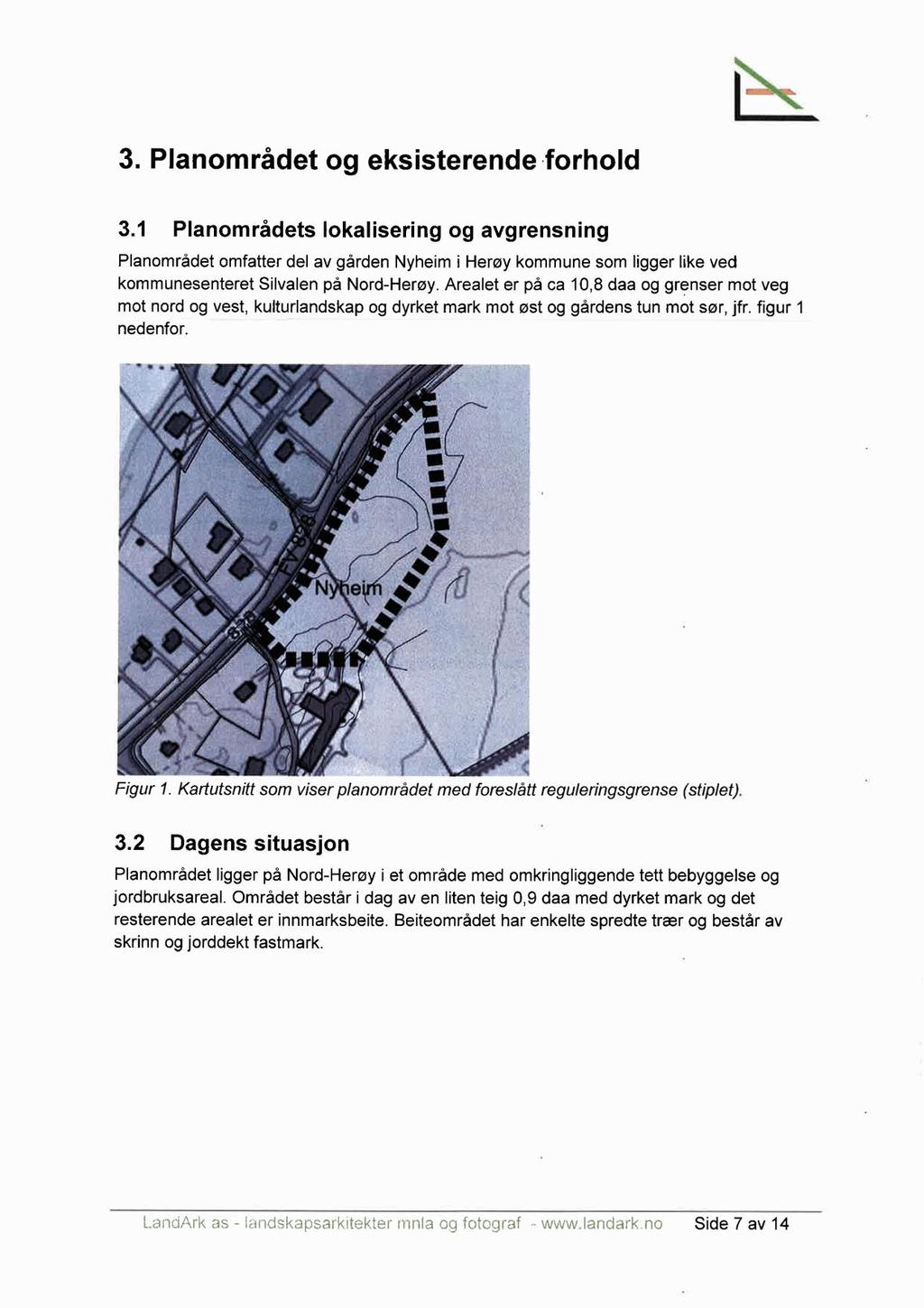 3. Planområdet og eksisterende forhold 3.