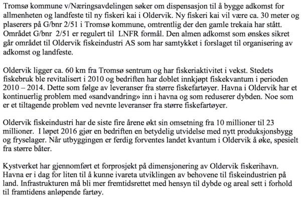 Underretning til: - Kystverket, Serviceboks 2, 6025 ÅLESUND - Fiskeridirektoratet Region Troms, Postboks 185 Sentrum, 5804 BERGEN SAKSOPPLYSNINGER Saksdokumenter Aktuelle saksdokumenter: Mottatt