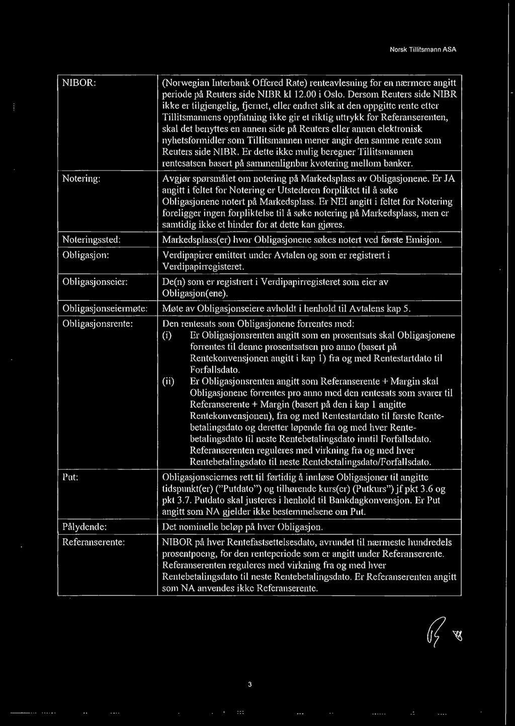 annen side på Reuters eller annen elektronisk nyhetsformidler som Tillitsmannen mener angir den samme rente som Reuters side NlBR.
