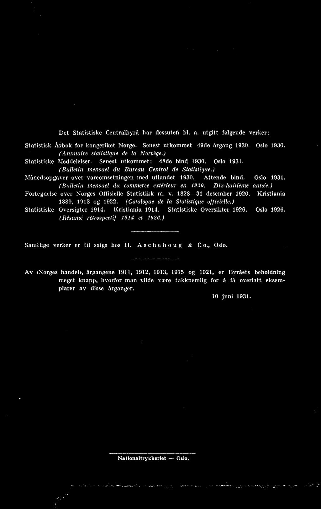 Statistiske Oversikter 1926 Osl 1926 (Résumé rétrspectif 1914 et 1926) Samtlie verker er til sals hs II A schehu & C, Osl Av allres handel, åranene