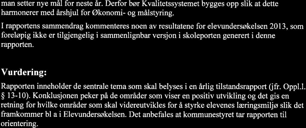 man setter nye mål for neste år. Derfor bør Kvalitetssystemet bygges opp slik at dette harmonerer med arshjul for Økonomi- og målstyring.