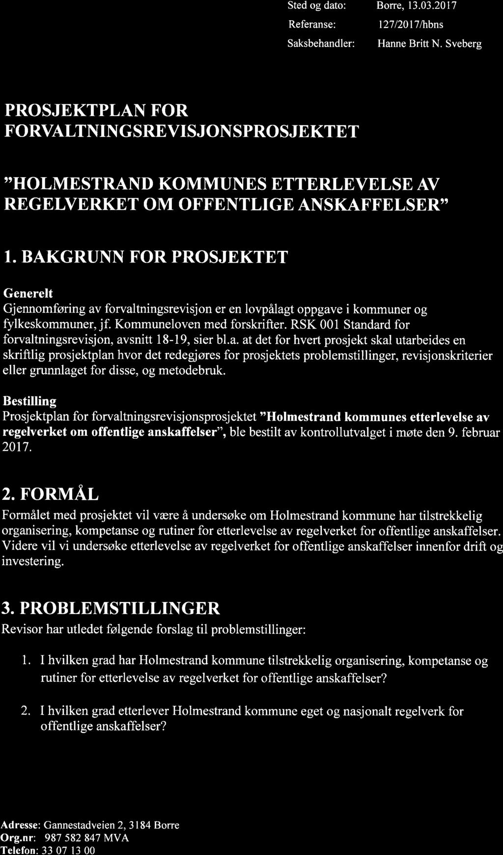 Sveberg PROSJEKTPLAN FOR FORVALTN INGSREVISJ ON SPROSJ EKTET HOLMESTRAND KOMMUNES ETTERLEVELSE AV REGELVERKET OM OFF ENTLIGE AN SKAFFELSER 1.