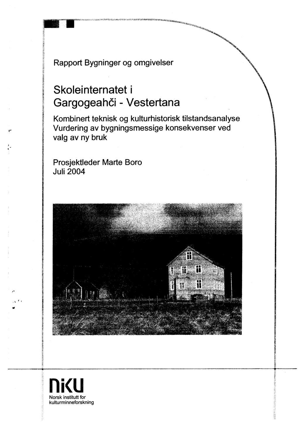 Rapport Bygninger og omgivelser Skoleinternatet i Gargogeahci Vestertana Kombinert teknisk og kulturhistorisk tilstandsanalyse