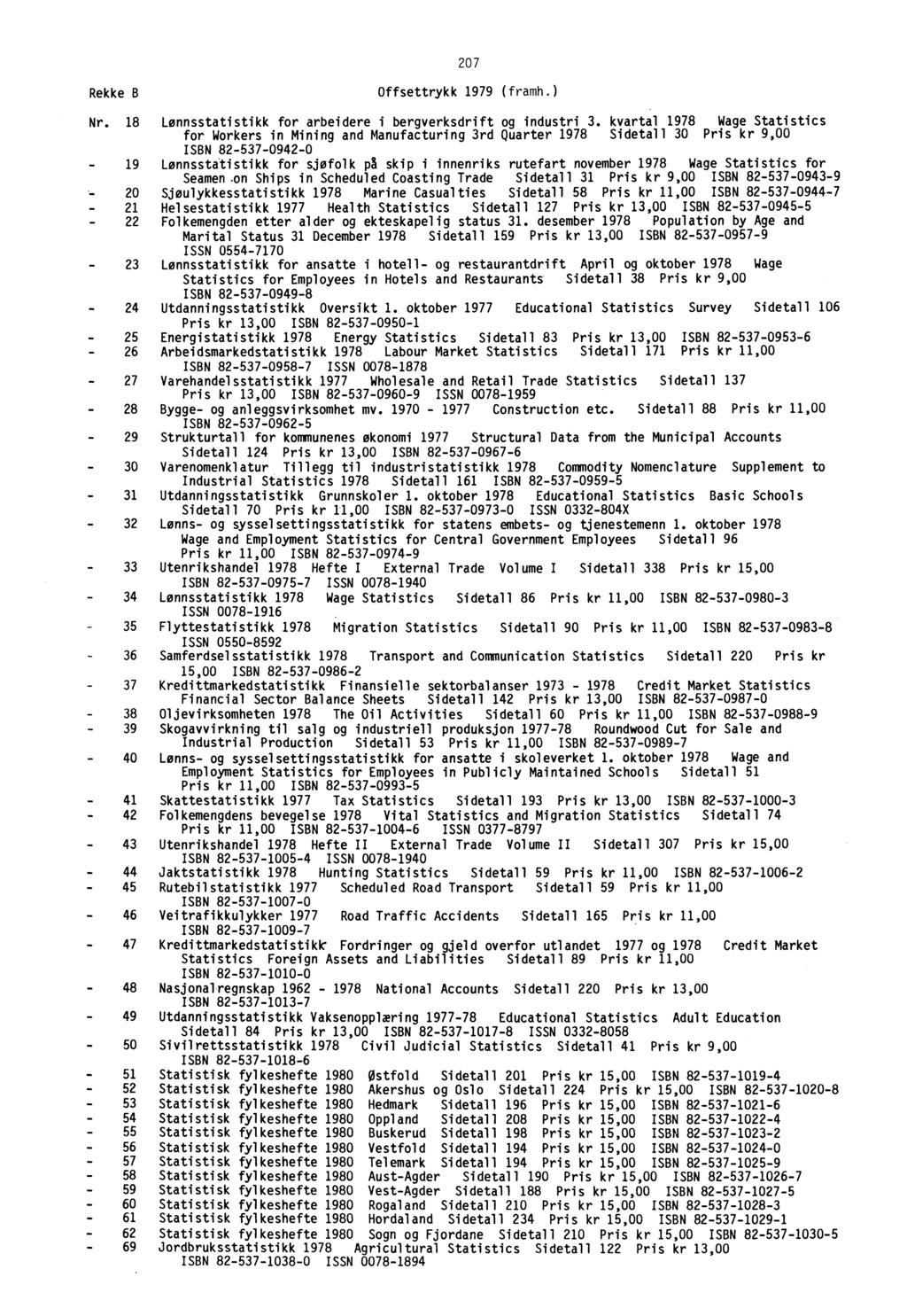 207 Rekke B Offsettrykk 1979 (framh.) Nr. 18 Lønnsstatistikk for arbeidere i bergverksdrift og industri 3.