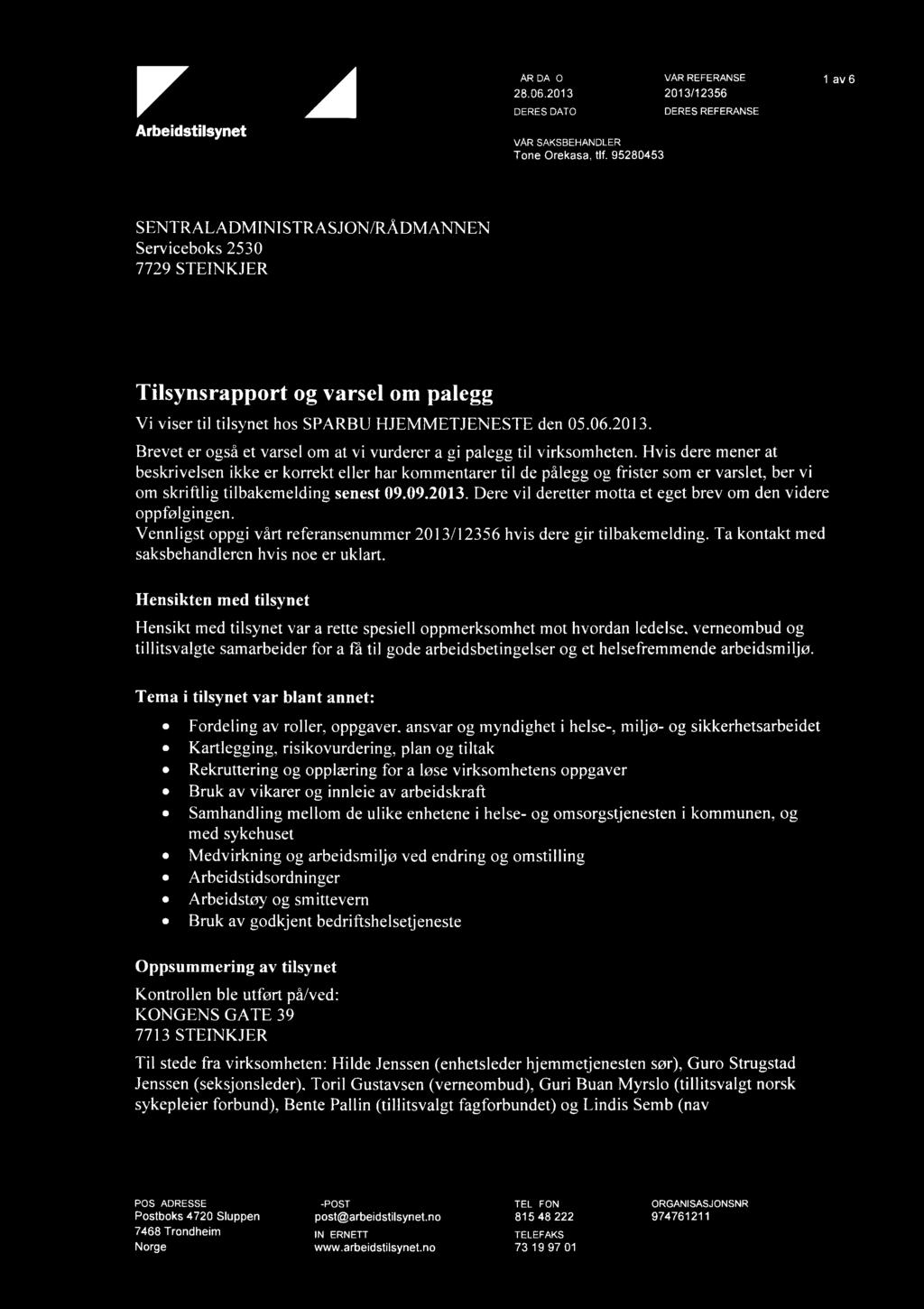 06.2013. Brevet er også et varsel om at vi vurderer å gi pålegg til virksomheten.