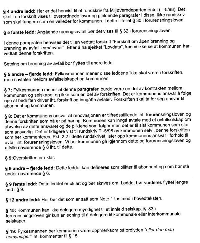 Sak 13/12 Generelle kommentarer Fylkesmannen i Finnmark (FM) bemerker innledningsvis at kommunen bør henvise til gjeldende lovverk i sin forskrift.