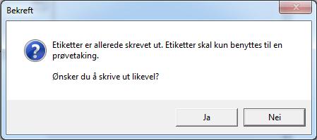 Ikke skriv ut ekstra etiketter dersom de skal benyttes på en ekstra prøve. Legg da inn en ny bestilling for å få etikett med eget nummer til den ekstra prøven.