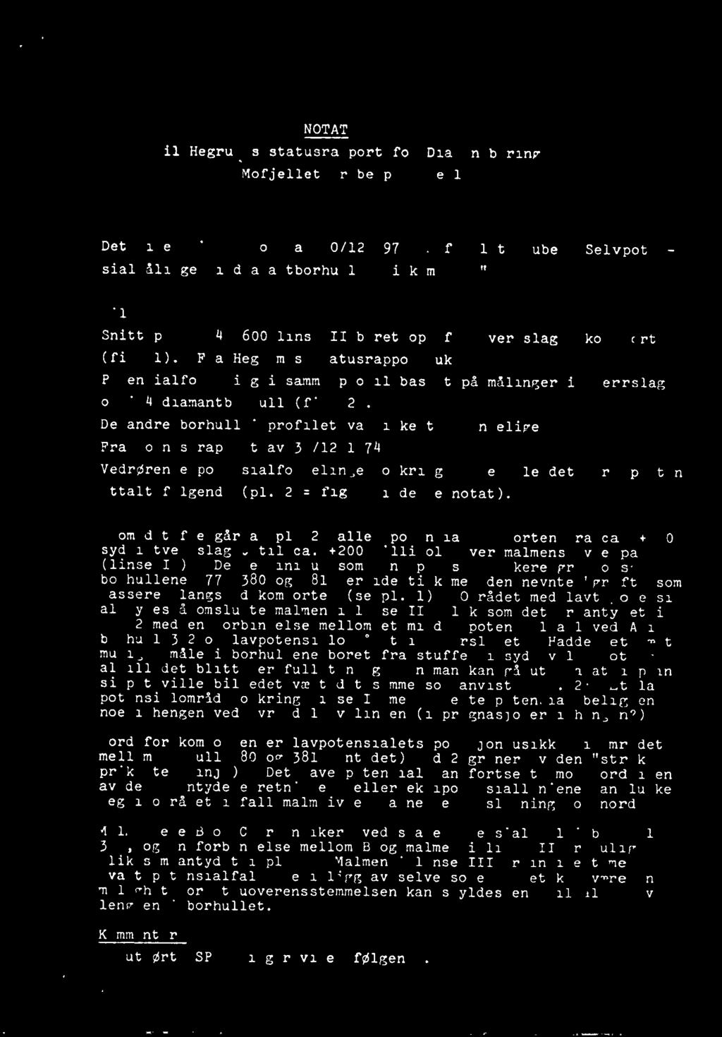 LLLj NOTAT til Hegrum's statusrapport for Diamantboring i Mofjellet Grube pr. uke 17., r Det vises til rapport av 30/12-1974 "Mofjellet Grube. Selvpotensialmålinger i diamantborhull os i kom. ort".