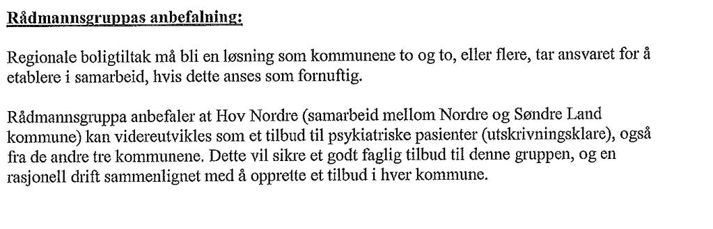 Sak 28/13 Denne anbefalingen er en del av en totalvurdering av mulige samhandlingsprosjekt i Gjøvik regionen.