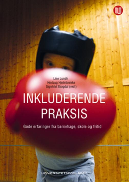 Bok: " Inkluderende praksis " Gode erfaringer fra barnehage, skole og fritid. En artikkelsamling.