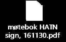 HATN 2/17 Godkjenning av protokoll Lokalt hovedavtaleutvalg TN 2016, 30.11.2016 Saksnr: 17/00498-1 Saksansvarlig: Øystein Lund Bø, Dekan Møtedag: 01.02.