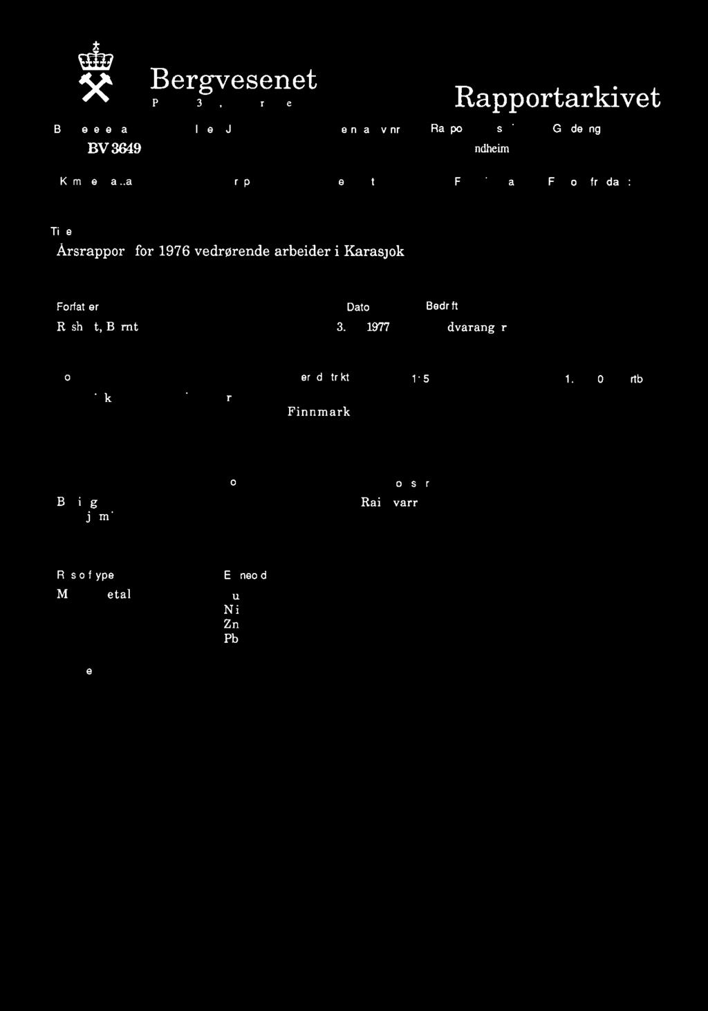 5(k Bergvesenet Postboks 3021, 7002 Trondheim Rapportarkivet Bergvesenet rapport nr Intern Journal nr Internt arktiv nr Rappod lokalisering