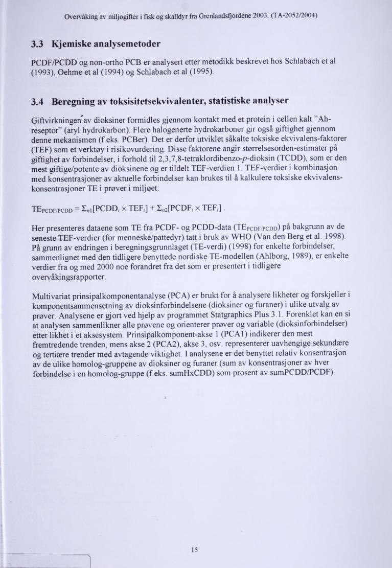 Overvaking av miljøgifter i fisk og skalldyr fra Grenlandsfjordene 2003. (TA-2052/2004) 3.