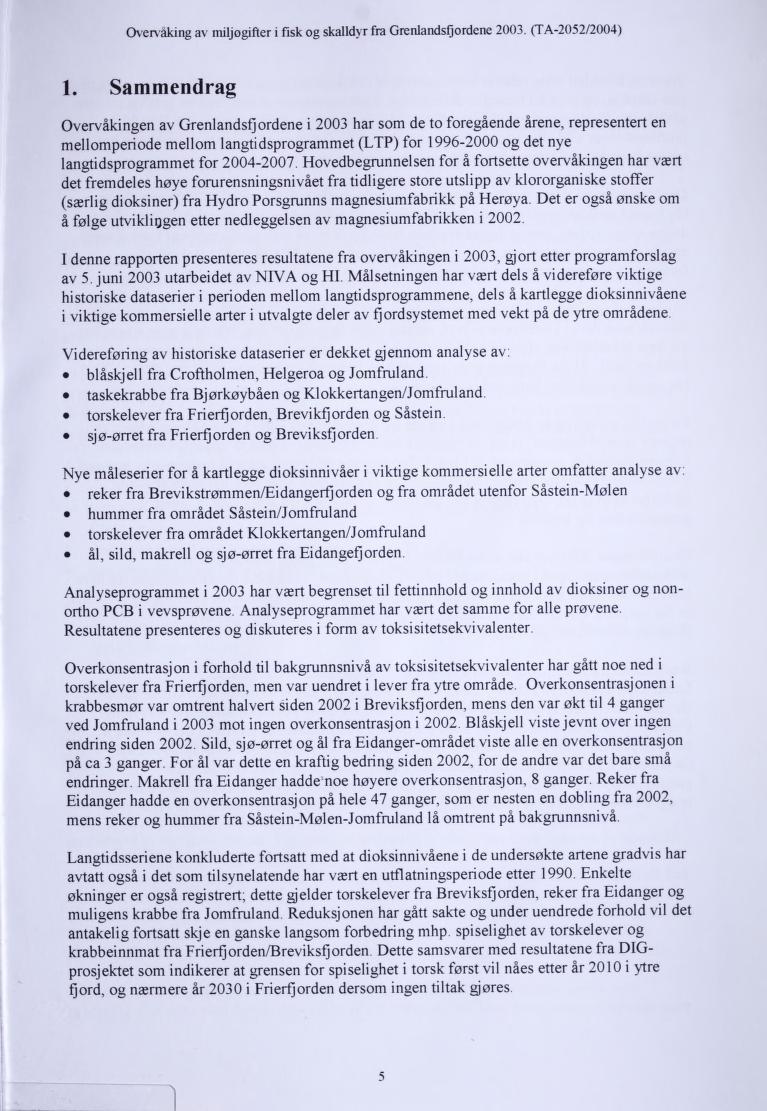 Overvaking av miljøgifter i fisk og skalldyr fra Grenlandsfjordene 2003. (TA-2052/2004) 1.