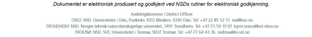 Vedlegg 3 Kvittering NSD Per Egil Mjaavatn Fakultet for samfunnsvitenskap og teknologiledelse NTNU 7491 TRONDHEIM Vår dato: 20.05.