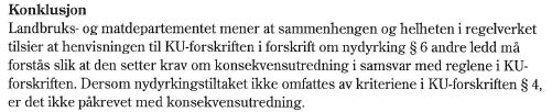 Side 5 av 5 Brev fra LMD om nydyrking og krav til KU - 2012 Vurdering av plan for nydyrking Det er ingen registrerte naturverdier på området i naturbasen.