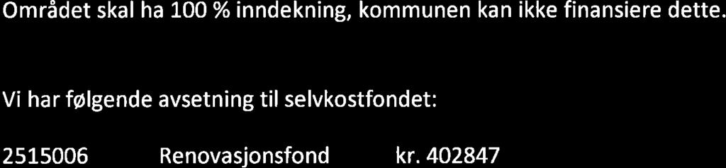 Gebyrinntekter Andre inntekter Bruk av selvkostfond Sum inntekter Dekningsgrad I 645 439 r 645 439 16% I 688 926 'I 688 926 I 73 5-26 426 I 73 579 1% 1 747 35 41 s9 I 788 364 1% 1 764 778 8l 658 I