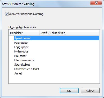 Klargjøring for bruk Varselinnstillinger for Status Monitor Innstillingene for Status Monitor og detaljer over hendelsesliste vises.