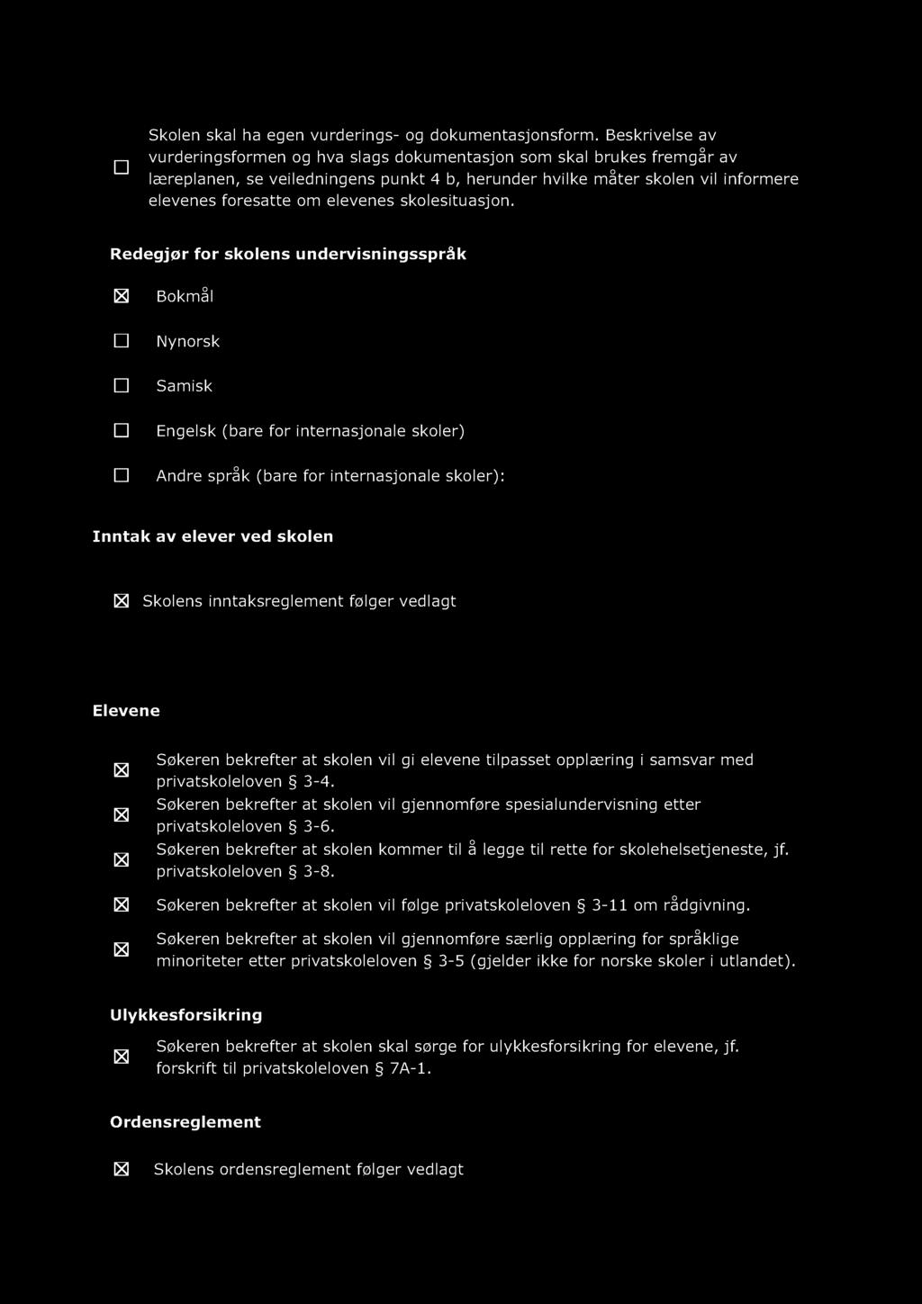 Skolen skalha egen vurderings-og dokumentasjonsform.